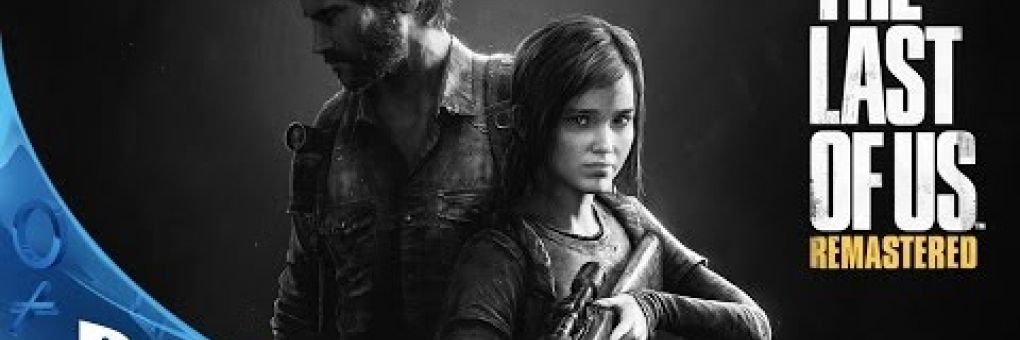 [E3] The Last of Us Remastered trailer