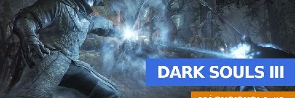 [Stream] Dark Souls III - Mágusiskola #1