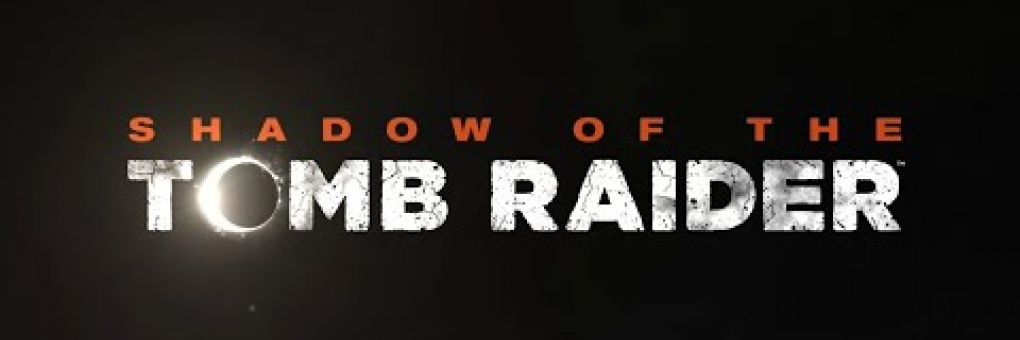 Utolsó trailer: Shadow of the Tomb Raider