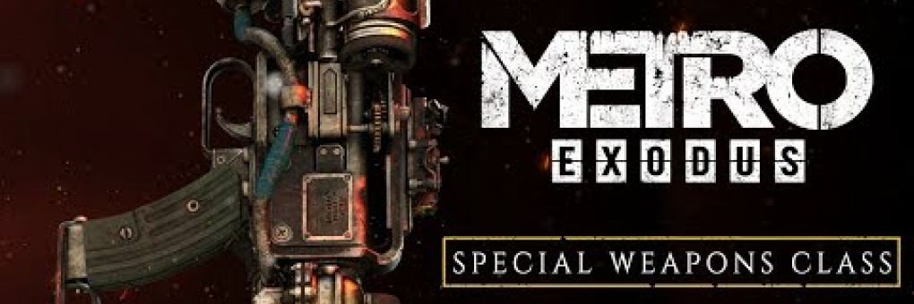 Metro Exodus: speckó fegyverek