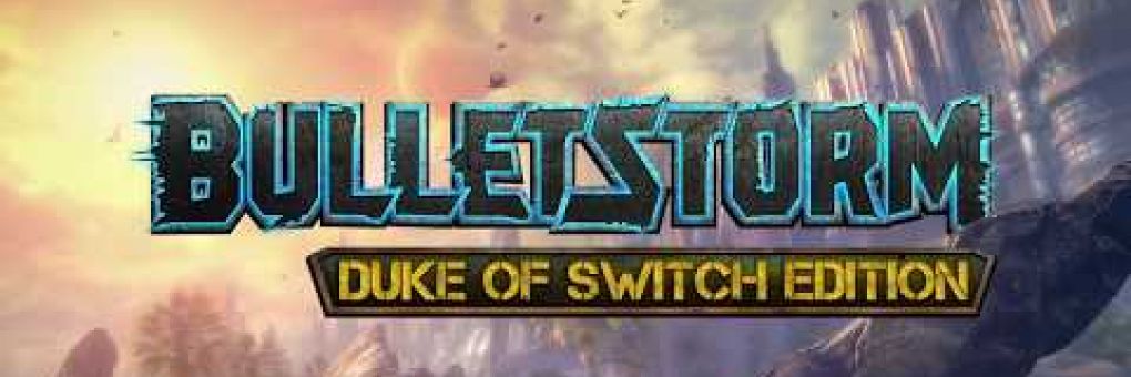 Utolsó trailer: Bulletstorm Switch
