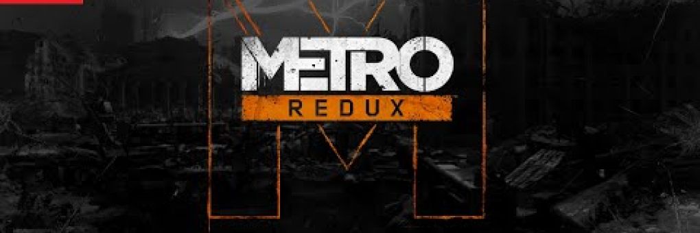 Metro Redux: Switch trailer