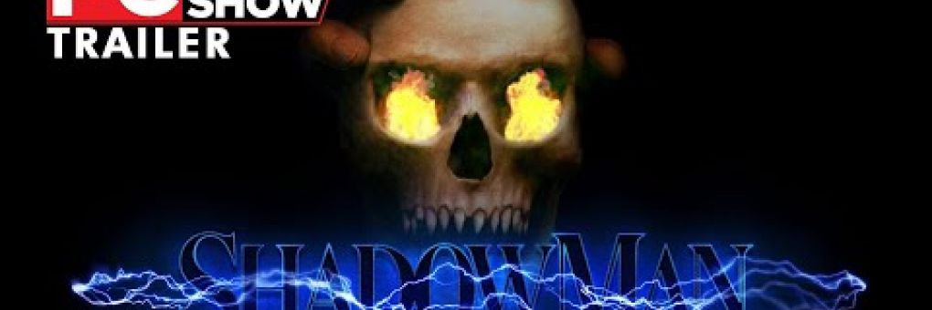 [PCGS] Shadow Man (Remastered) trailer
