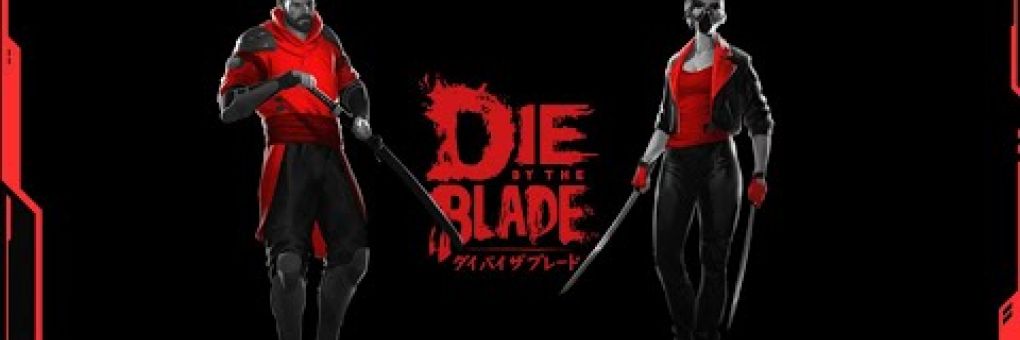 Die by the Blade: halál egycsapásra