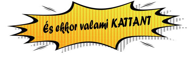 És ekkor valami kattant. És ekkor valami kattant.