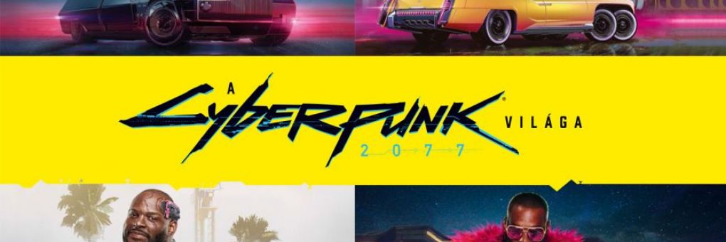 [Nyerd meg!] A Cyberpunk 2077 Világa