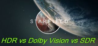 Starfield – HDR vs DV vs SDR